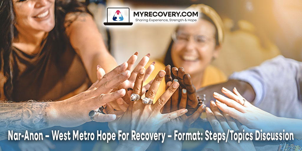 Nar-Anon - West Metro Hope For Recovery - Format: Steps/Topics Discussion