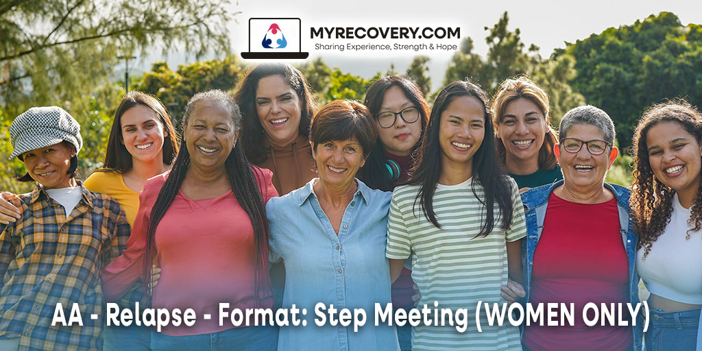 AA - Relapse - Format: Step Meeting (WOMEN ONLY)